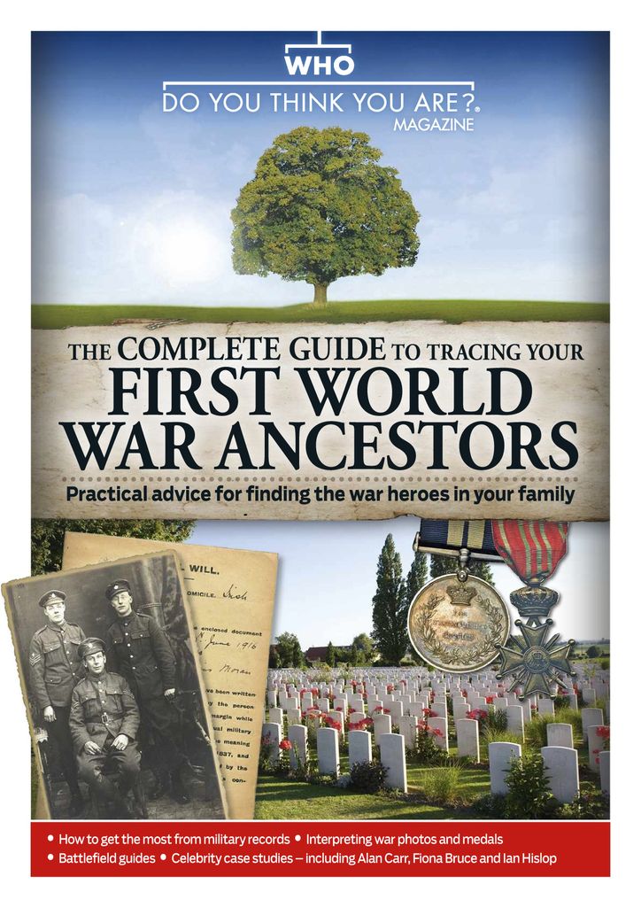 Who Do You Think You Are?  presents The Complete Guide To Tracing Your First World War Ancestors Magazine